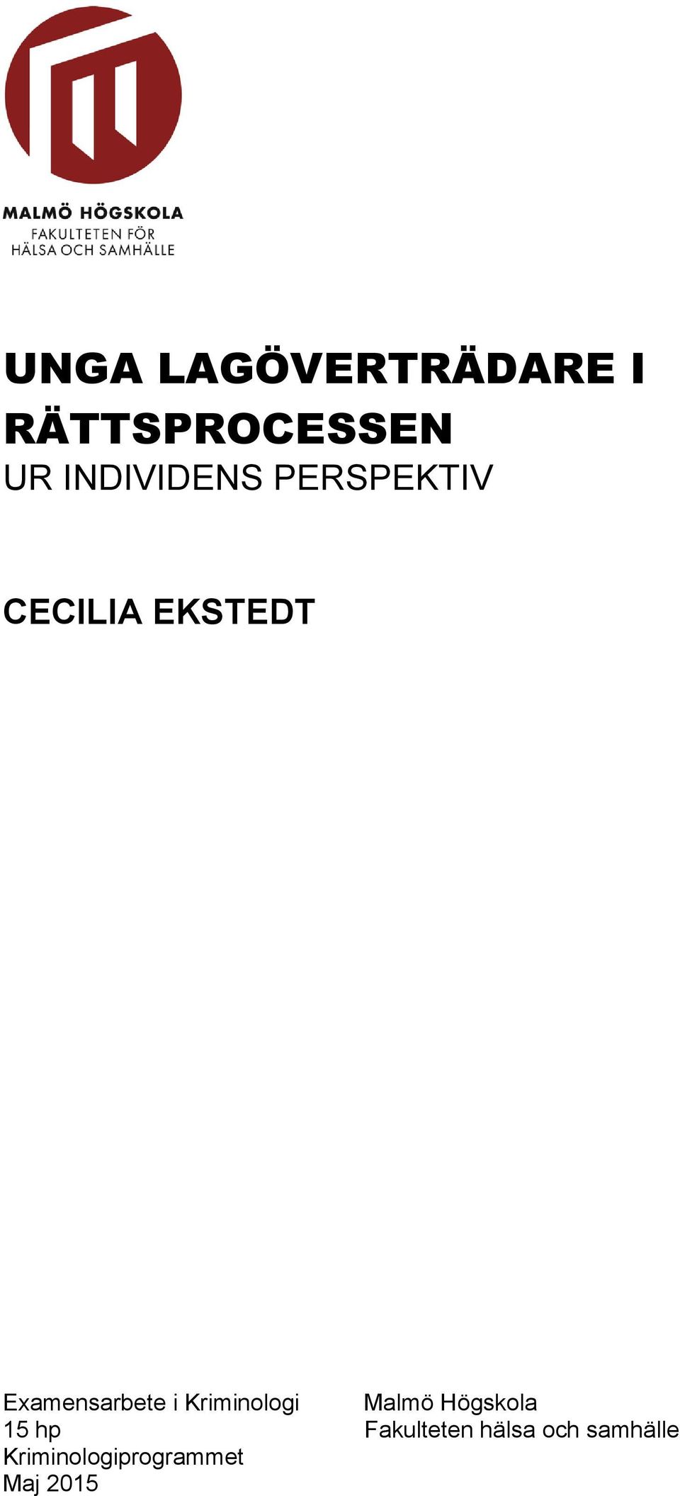Examensarbete i Kriminologi Malmö Högskola 15