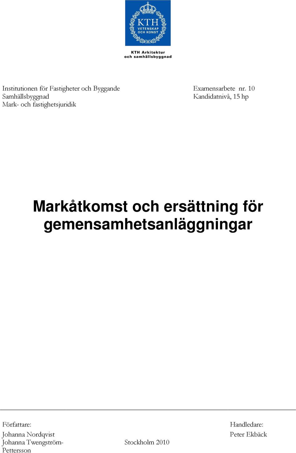 Markåtkomst och ersättning för gemensamhetsanläggningar Författare: