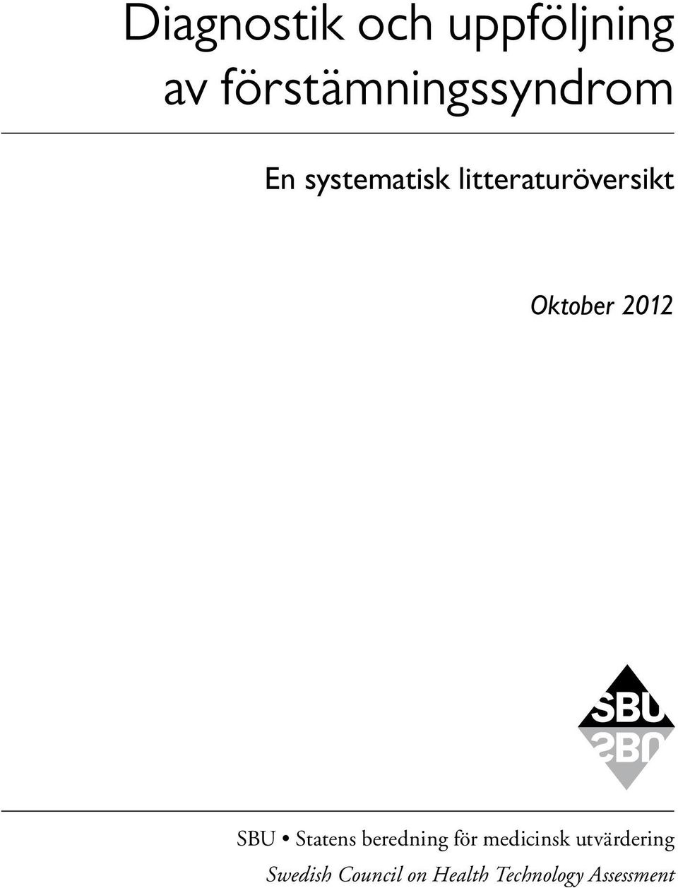 litteraturöversikt Oktober 2012 SBU Statens