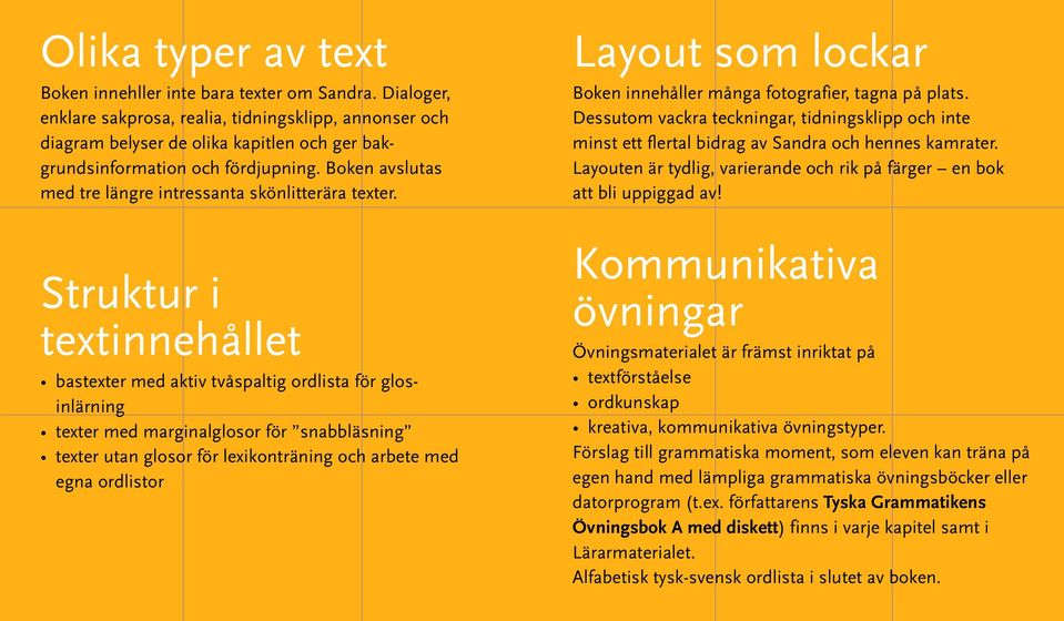 Boken avslutas med tre längre intressanta skönlitterära texter.