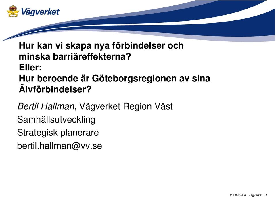 Eller: Hur beroende är Göteborgsregionen av sina