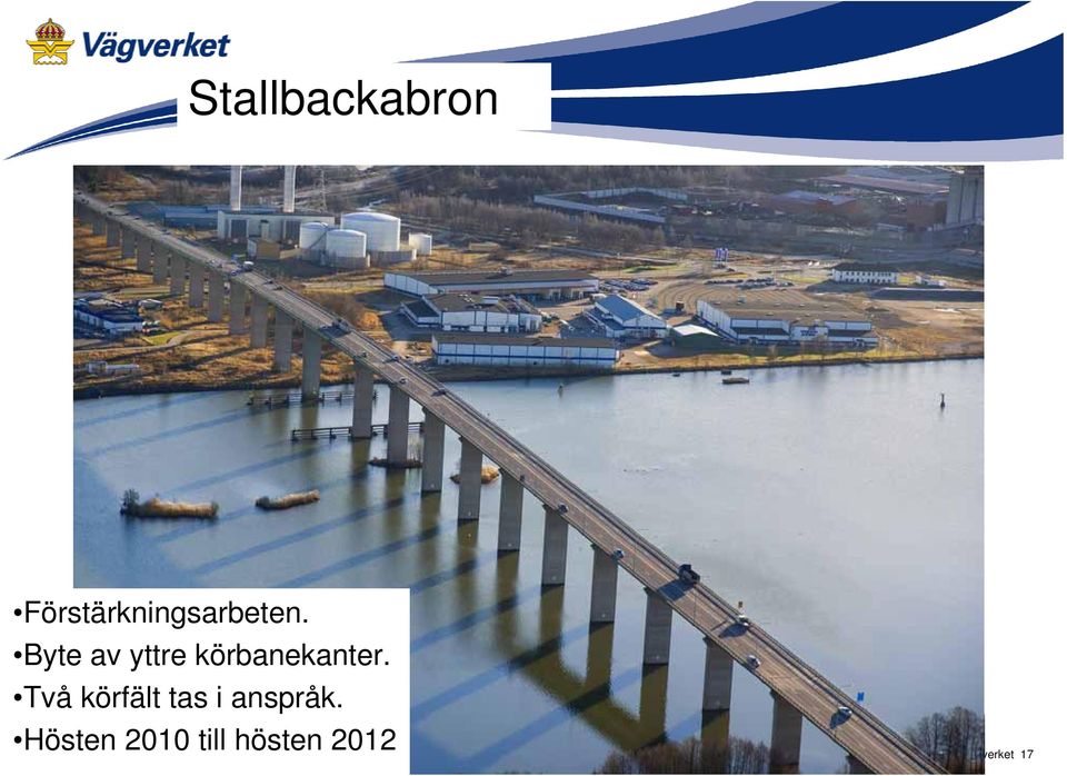 Byte av yttre körbanekanter.