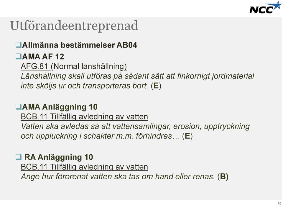 transporteras bort. (E) AMA Anläggning 10 BCB.