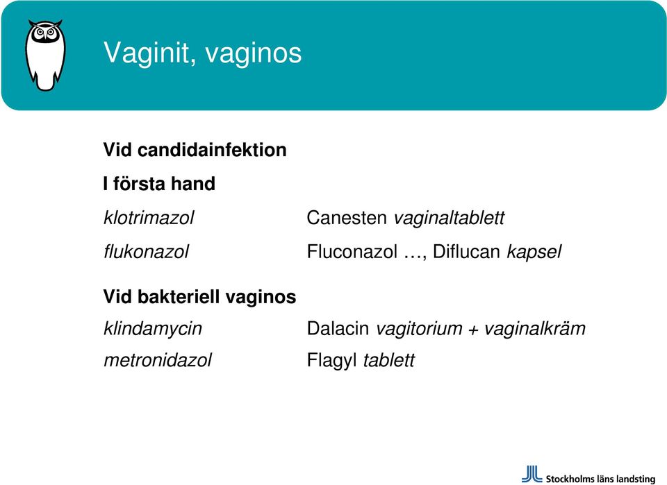 klindamycin metronidazol Canesten vaginaltablett