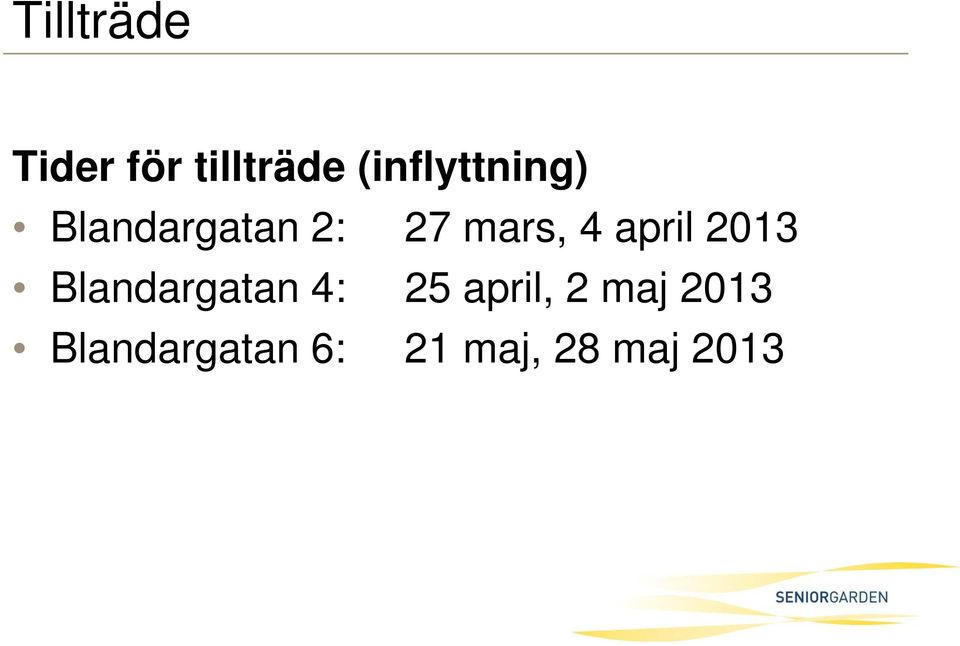 4 april 2013 Blandargatan 4: 25 april,