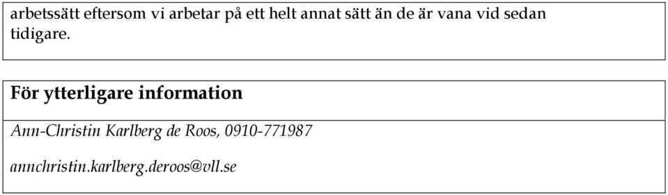 För ytterligare information Ann-Christin