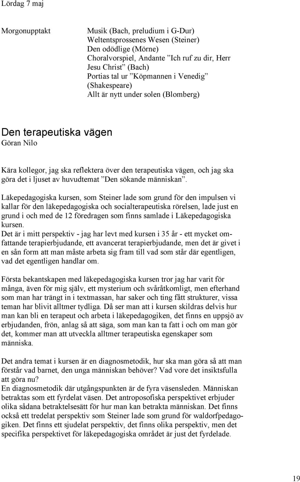huvudtemat Den sökande människan.