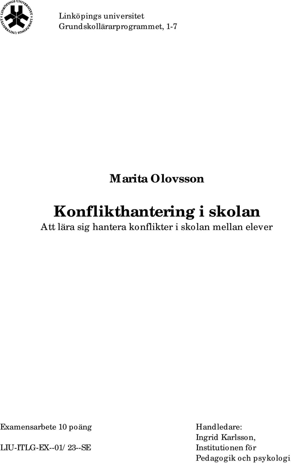 konflikter i skolan mellan elever Examensarbete 10 poäng