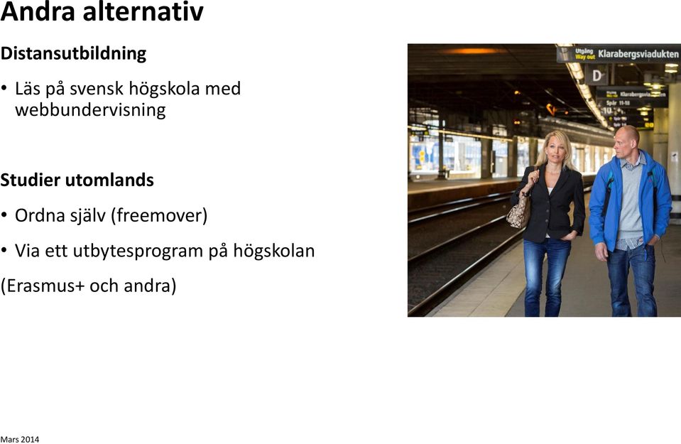 utomlands Ordna själv (freemover) Via ett