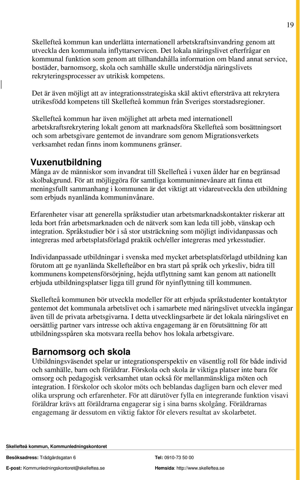 rekryteringsprocesser av utrikisk kompetens.