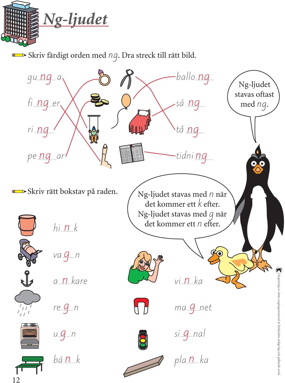 ri ng tå ng pe ng ar tidni ng Skriv rätt bokstav på raden.