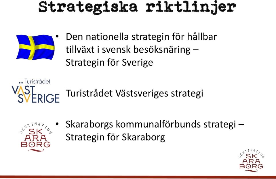 för Sverige Turistrådet Västsveriges strategi