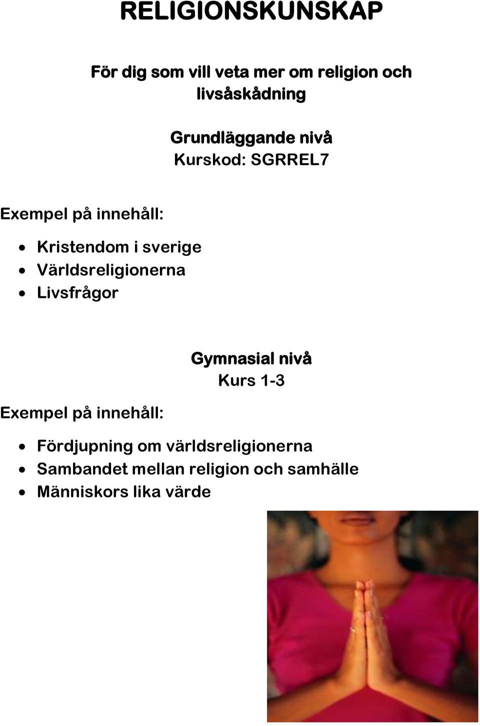 Världsreligionerna Livsfrågor Kurs 1-3 Fördjupning om