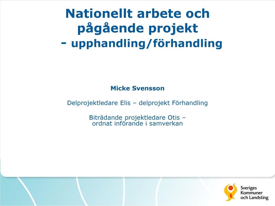 Delprojektledare Elis delprojekt Förhandling