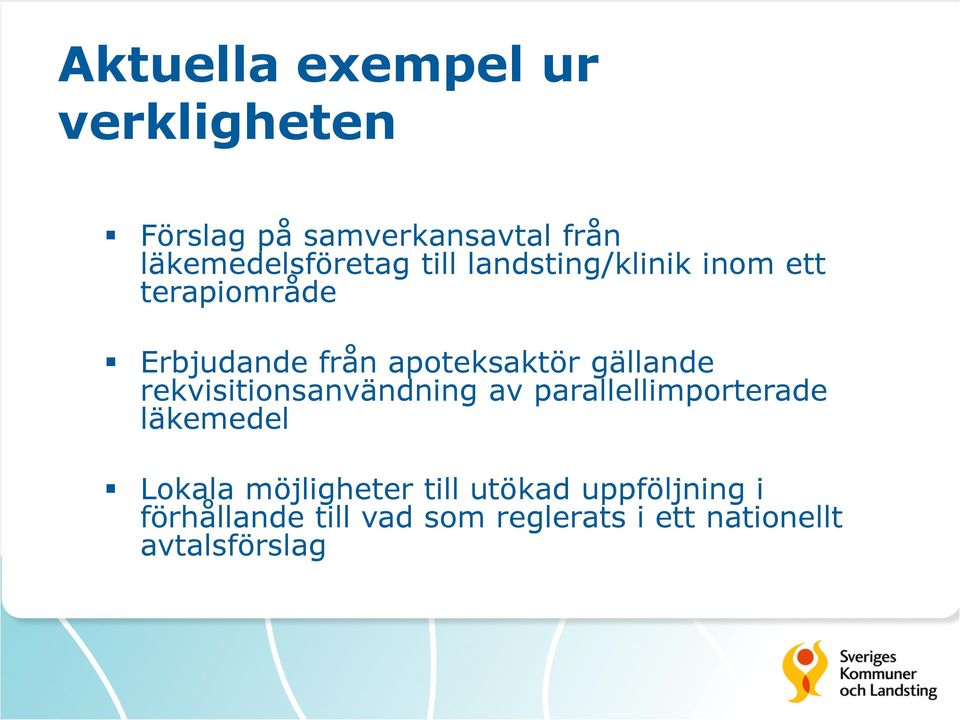 rekvisitionsanvändning av parallellimporterade läkemedel Lokala möjligheter till