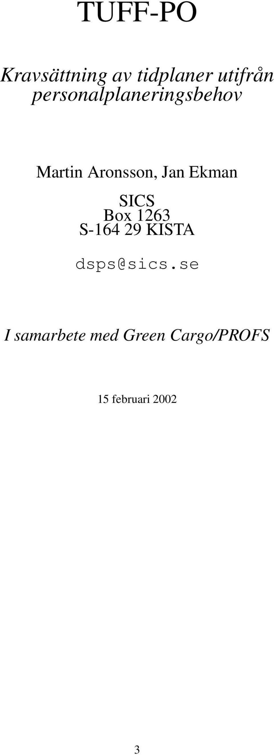Ekman SICS Box 1263 S-164 29 KISTA dsps@sics.