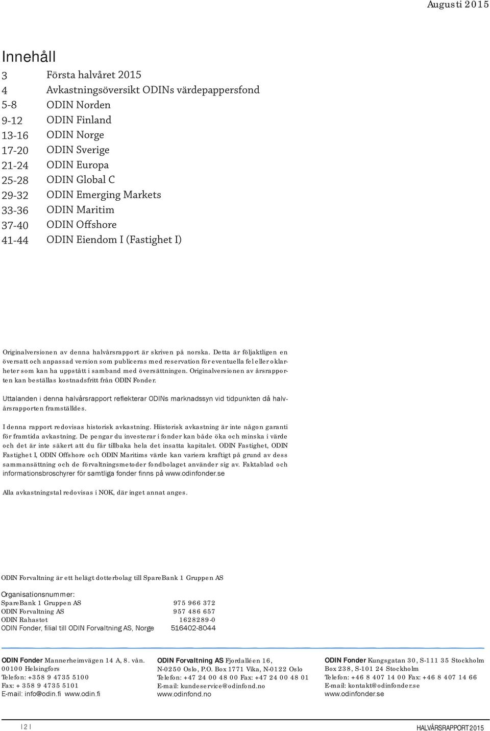 Detta är följaktligen en översatt och anpassad version som publiceras med reservation för eventuella fel eller oklarheter som kan ha uppstått i samband med översättningen.