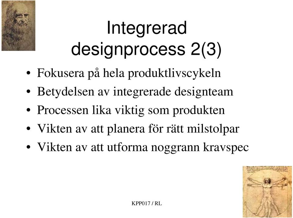 Processen lika viktig som produkten Vikten av att