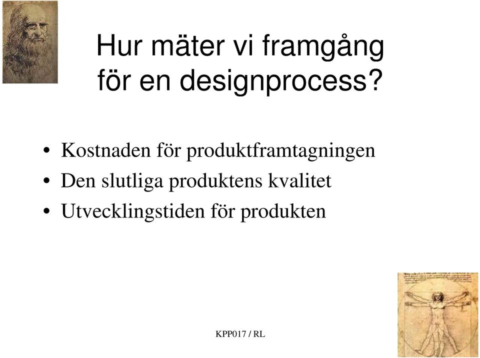 Kostnaden för produktframtagningen