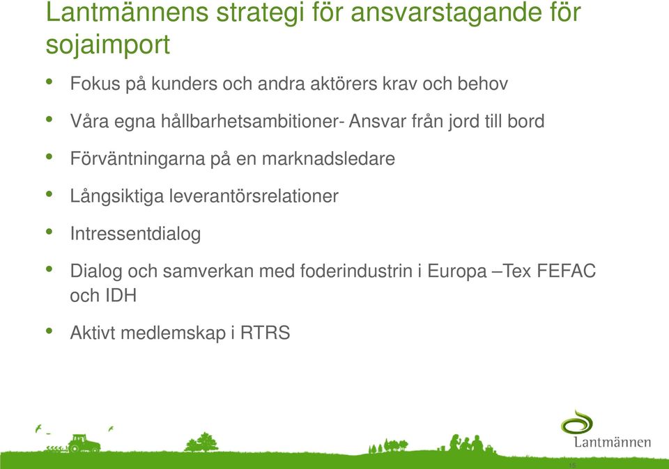 Förväntningarna på en marknadsledare Långsiktiga leverantörsrelationer