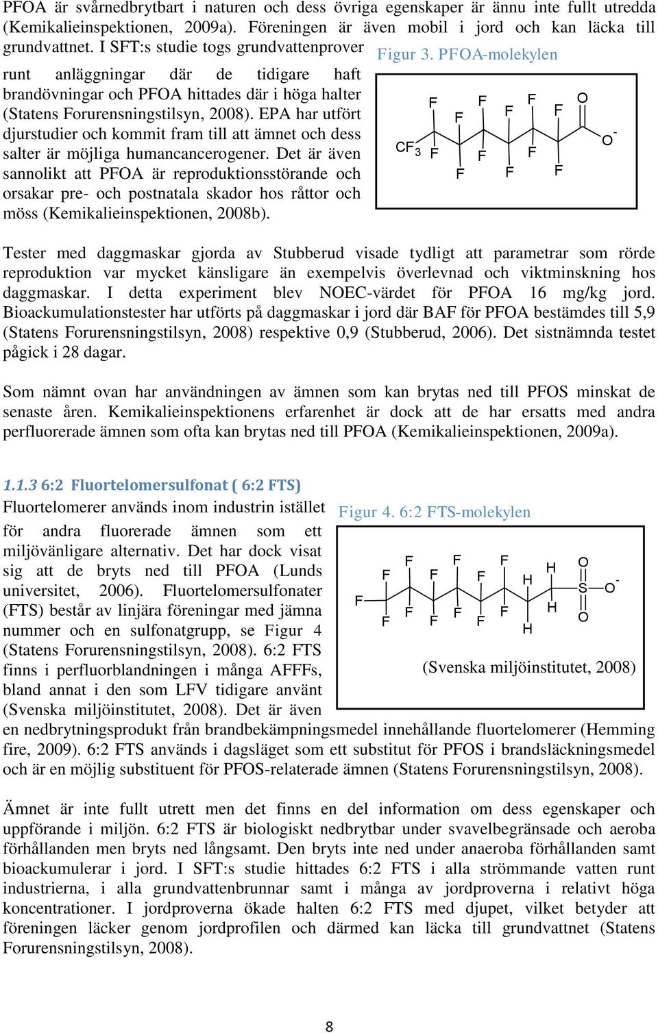 EPA har utfört djurstudier och kommit fram till att ämnet och dess salter är möjliga humancancerogener.
