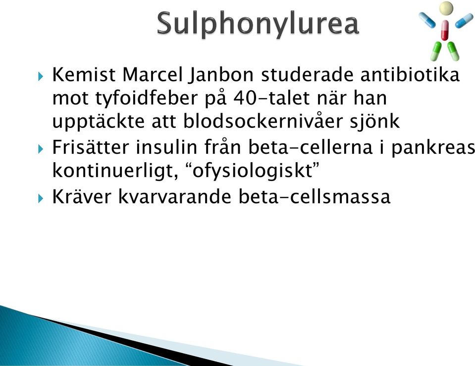 blodsockernivåer sjönk Frisätter insulin från
