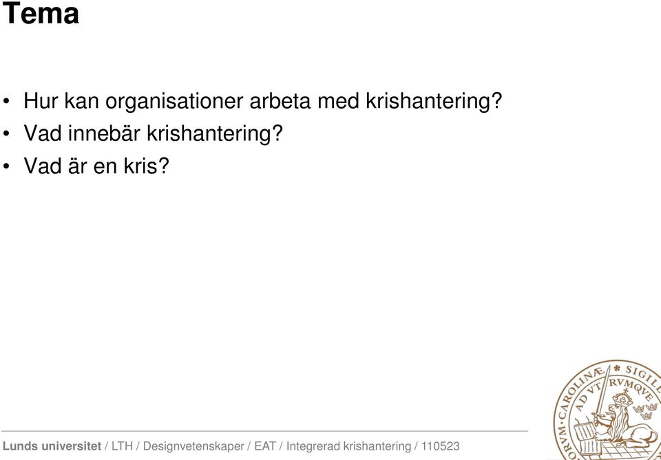 med krishantering?