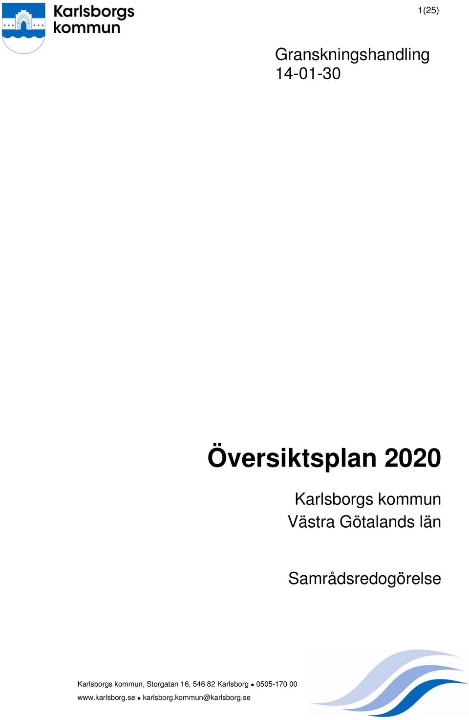 Samrådsredogörelse Karlsborgs kommun, Storgatan 16,