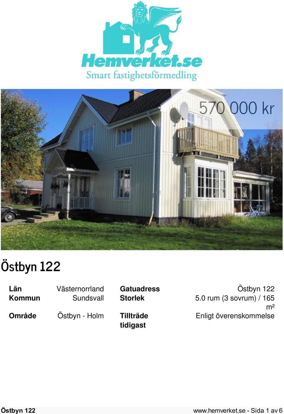 0 rum (3 sovrum) / 165 m² Område Östbyn -