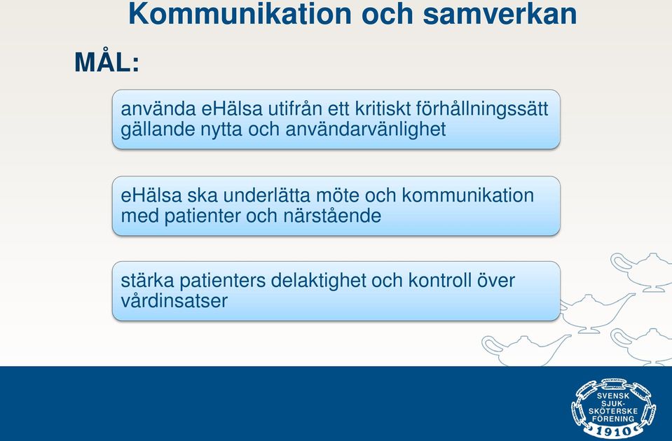 ehälsa ska underlätta möte och kommunikation med patienter och