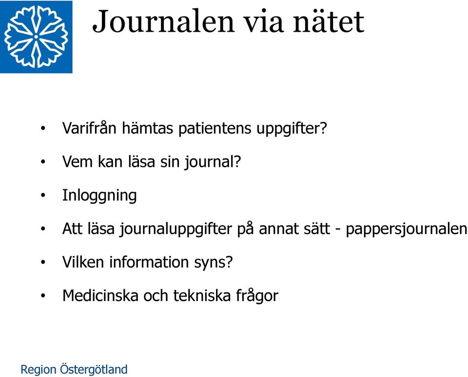 Inloggning Att läsa journaluppgifter på annat sätt -