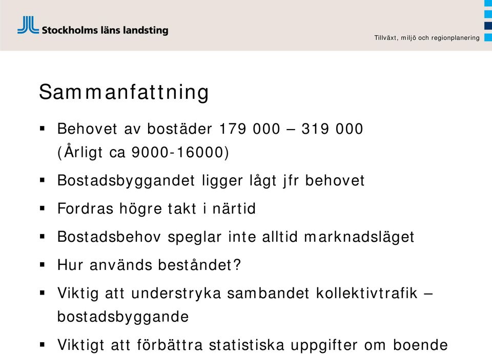 speglar inte alltid marknadsläget Hur används beståndet?