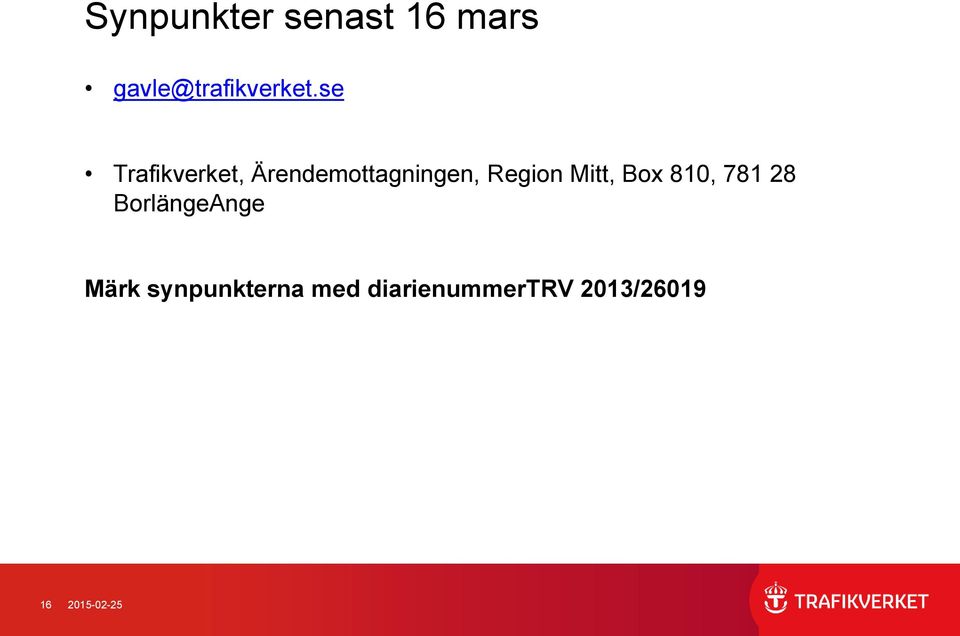 Box 810, 781 28 BorlängeAnge Märk synpunkterna