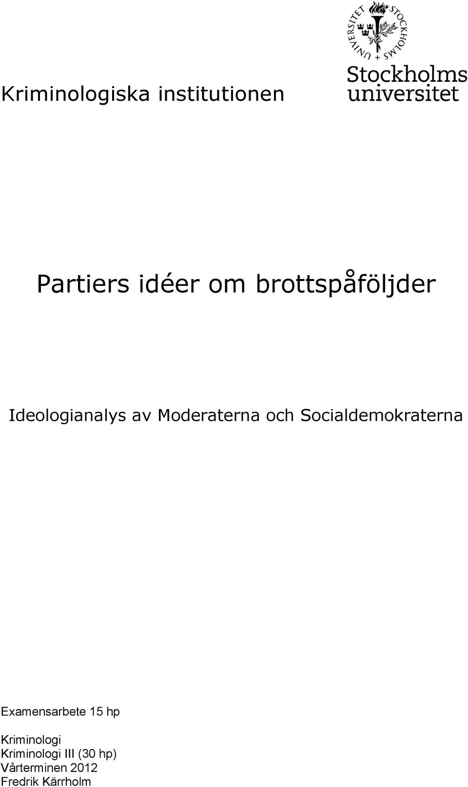 Socialdemokraterna Examensarbete 15 hp Kriminologi