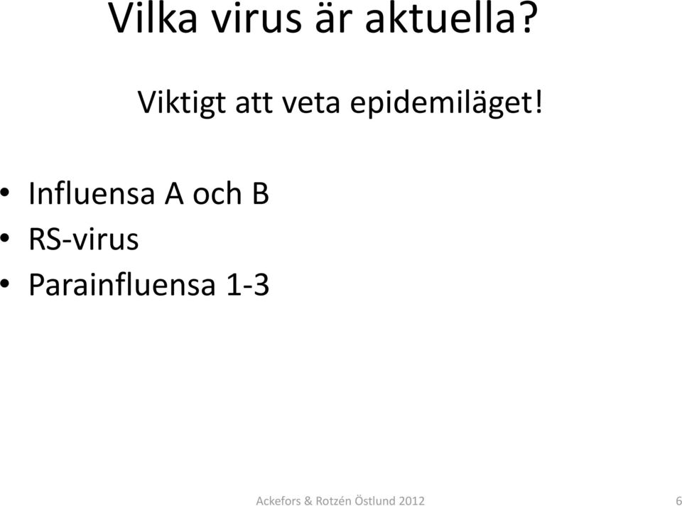 Parainfluensa 1 3 Viktigt att