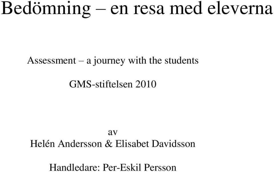 GMS-stiftelsen 2010 av Helén Andersson