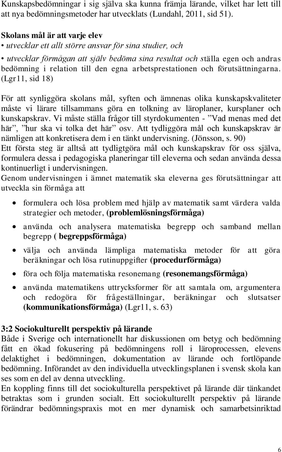 arbetsprestationen och förutsättningarna.