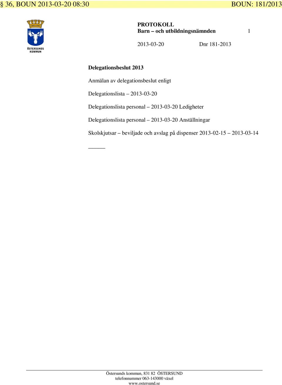 2013-03-20 Delegationslista personal 2013-03-20 Ledigheter Delegationslista