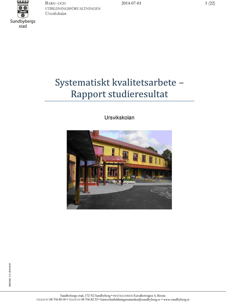 Systematiskt kvalitetsarbete Rapport studieresultat Ursvikskolan Sundbybergs stad,