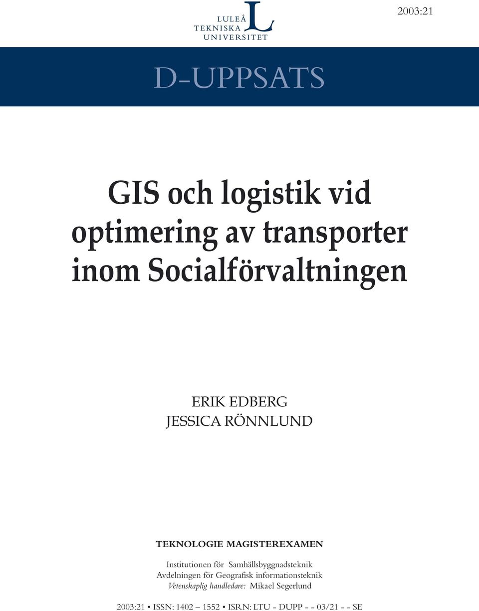 Institutionen för Samhällsbyggnadsteknik Avdelningen för Geografisk