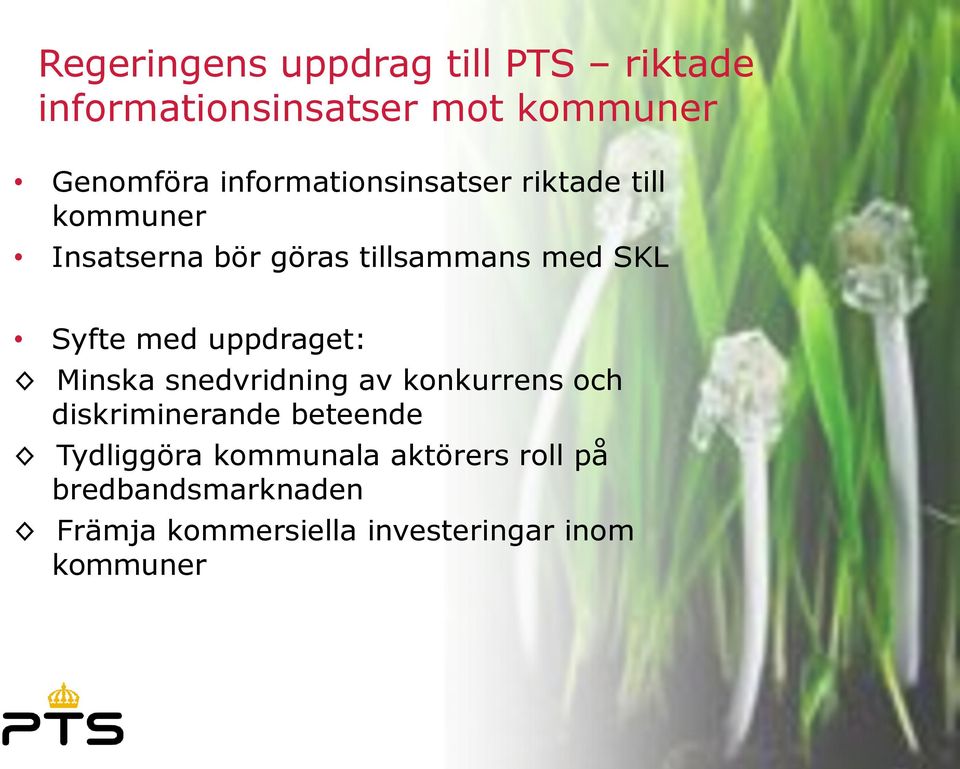Syfte med uppdraget: Minska snedvridning av konkurrens och diskriminerande beteende