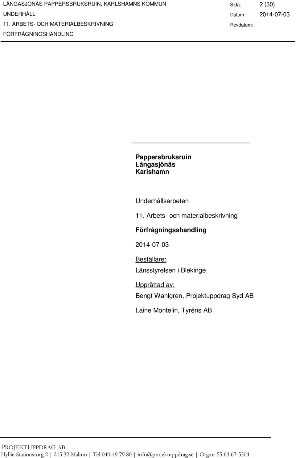 Arbets- och materialbeskrivning Förfrågningsshandling 2014-07-03