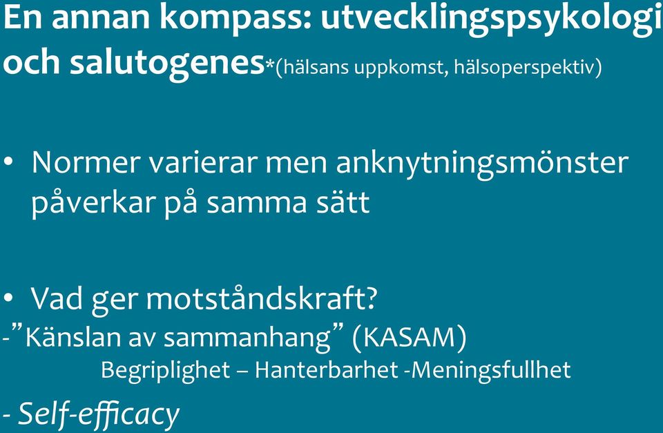 påverkar på samma sätt Vad ger motståndskraft?