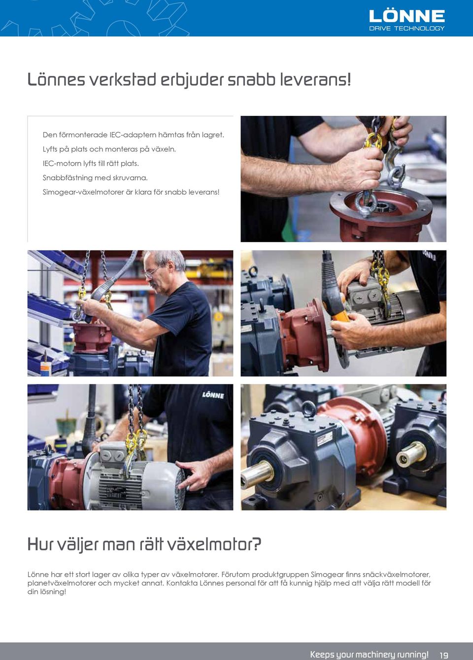 Hur väljer man rätt växelmotor? Lönne har ett stort lager av olika typer av växelmotorer.