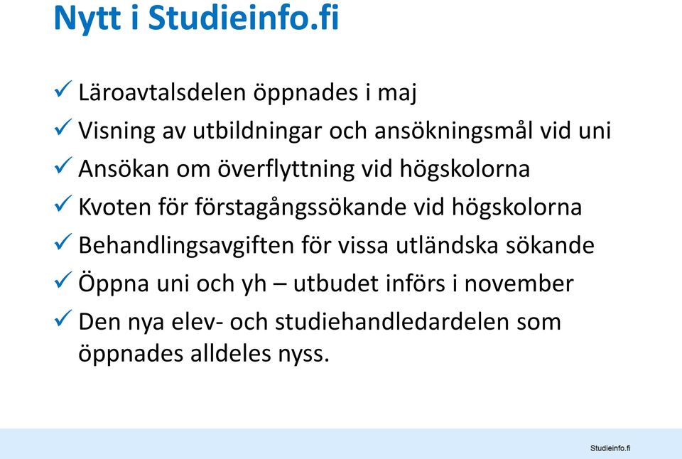 Ansökan om överflyttning vid högskolorna Kvoten för förstagångssökande vid högskolorna
