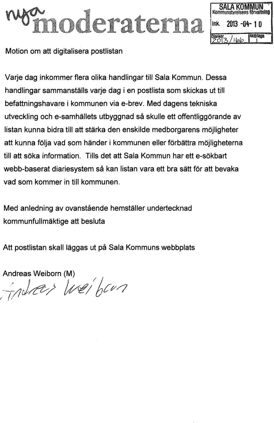 Med dagens tekniska utveckling och e-samhällets utbyggnad så skulle ett offentliggörande av listan kunna bidra till att stärka den enskilde medborgarens möjligheter att kunna följa vad som