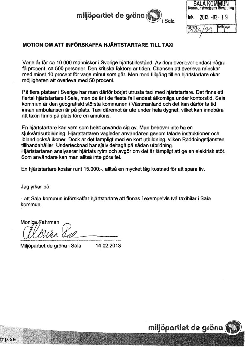 Men med tillgång till en hjärtstartare ökar möjligheten att överleva med 50 procent. På flera platser i Sverige har man därför börjat utrusta taxi med hjärtstartare.