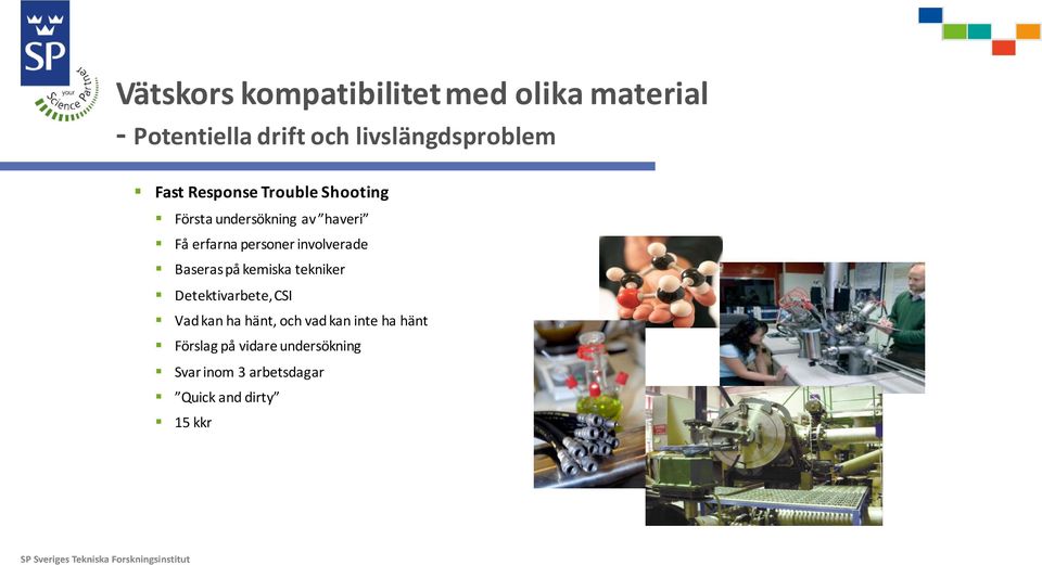 involverade Baseras på kemiska tekniker Detektivarbete, CSI Vad kan ha hänt, och vad