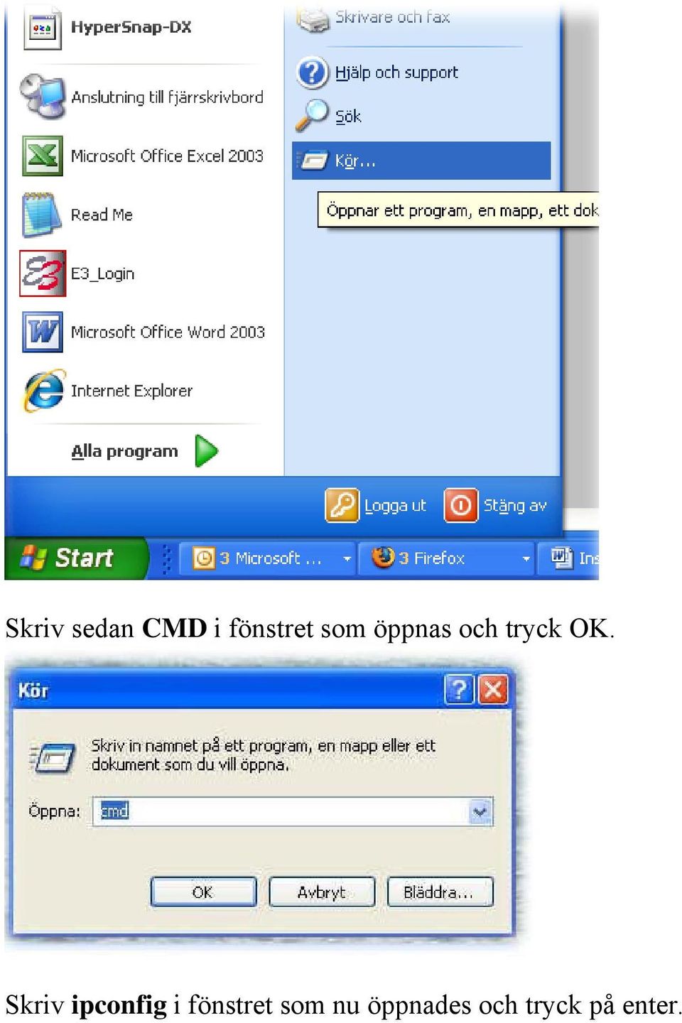 Skriv ipconfig i fönstret