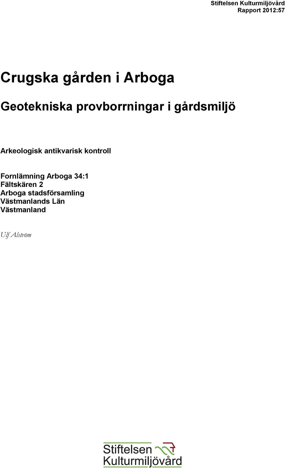 antikvarisk kontroll Fornlämning Arboga 34:1 Fältskären 2